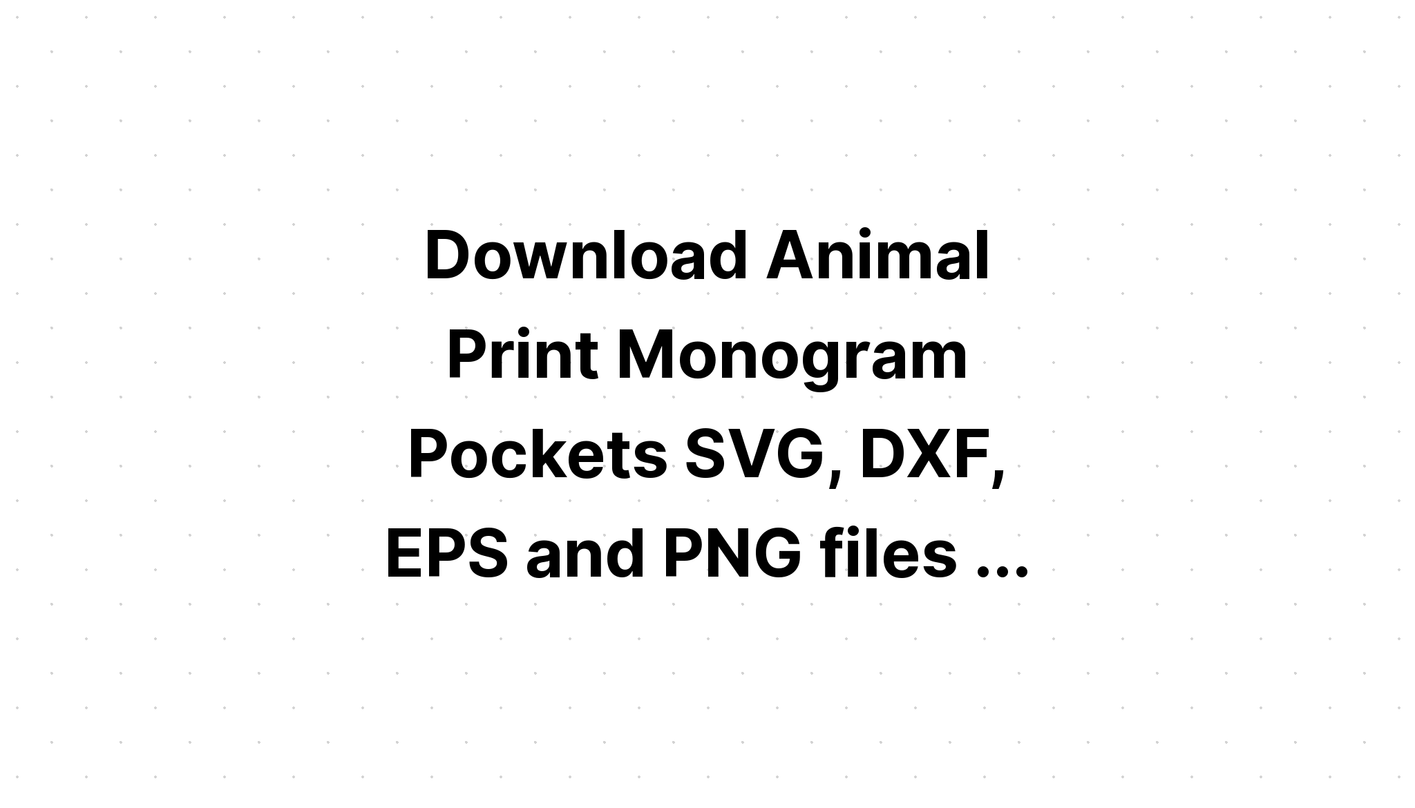 Download Animal Monogram Svg - Layered SVG Cut File